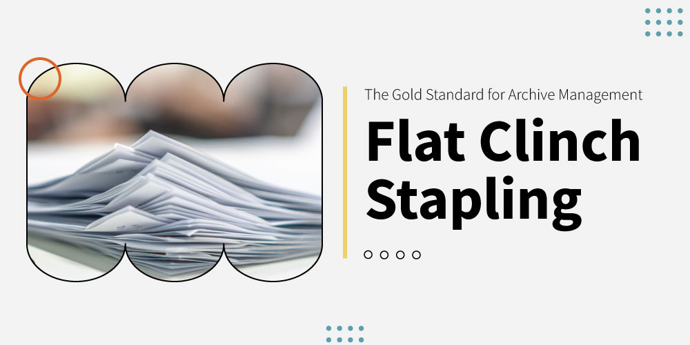 Flat-Clinch-Stapling-The-Gold-Standard-for-Archive-Management