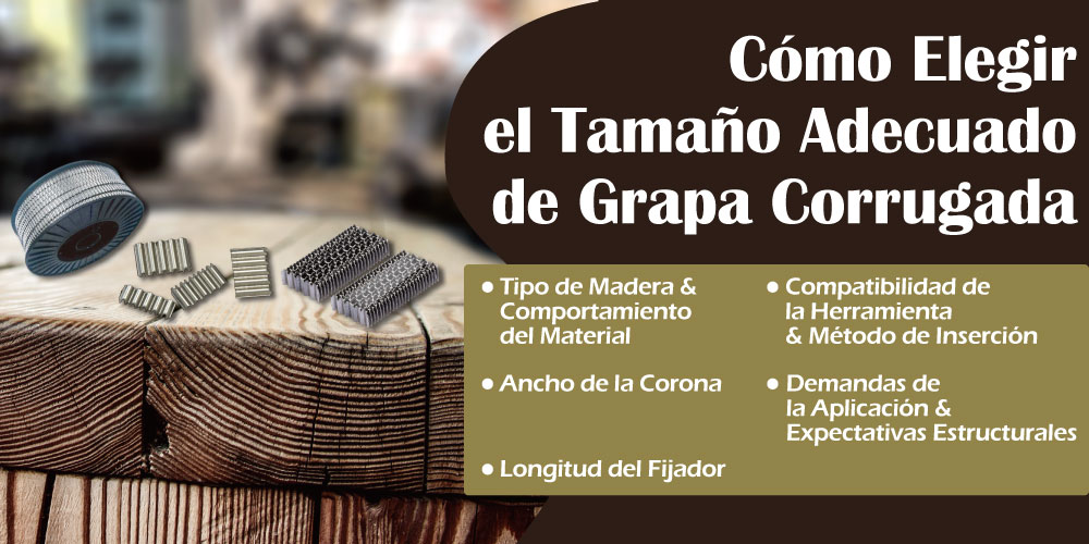 como-elegir-el-tamano-adecuado-de-grapa-corrugada-para-madera