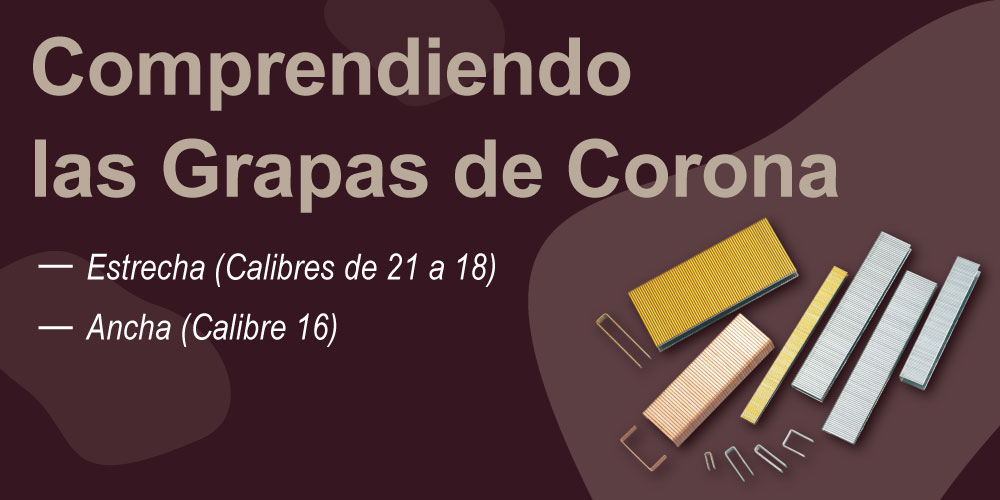 comprendiendo-las-grapas-de-corona-de-estrecha-a-ancha