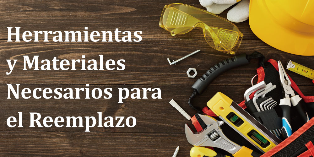 herramientas-y-materiales-necesarios-para-el-reemplazo