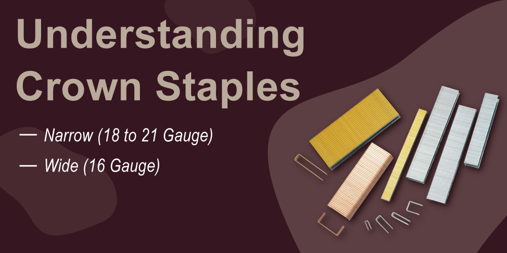 understanding-crown-staples-from-narrow-to-wide