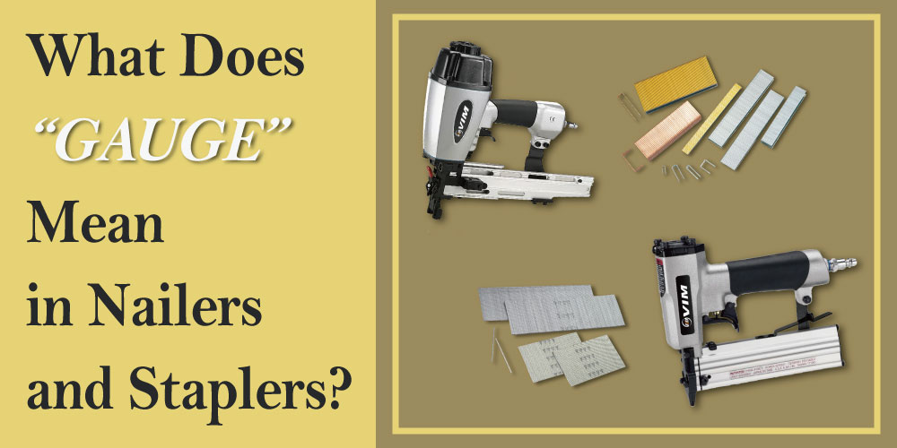 what-does-gauge-mean-in-nailers-and-staplers