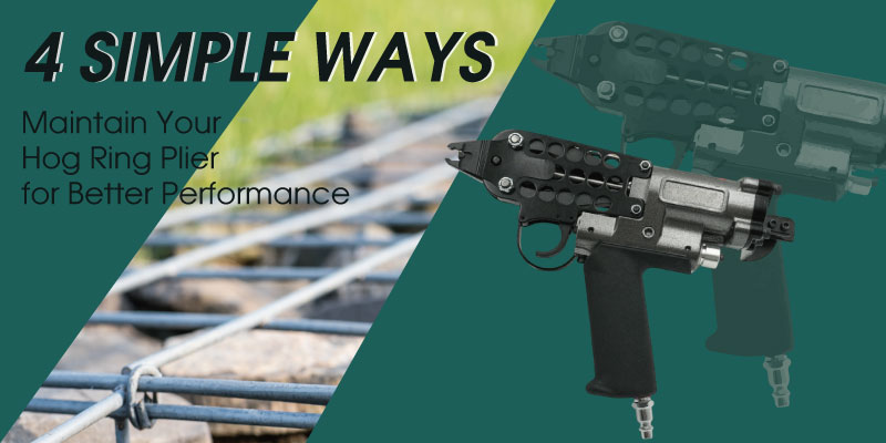 4-Simple-Ways-to-Maintain-Your-Hog-Ring-Plier-for-Better-Performance-800x400