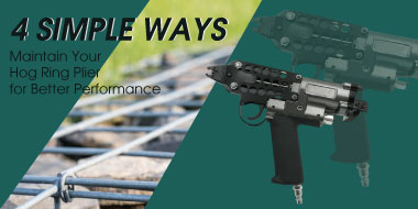 4-Simple-Ways-to-Maintain-Your-Hog-Ring-Plier-for-Better-Performance-380x190